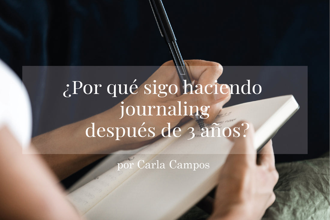 ¿Por qué sigo haciendo journaling después de 3 años?